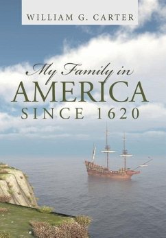 My Family in America since 1620 - Carter, William G.