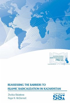 Reassessing The Barriers To Islamic Radicalization In Kazakhstan - Baizakova, Zhulduz; Mcdermott, Roger N.; Institute, Strategic Studies