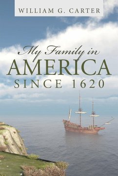 My Family in America since 1620 - Carter, William G.