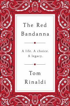The Red Bandanna: A Life. a Choice. a Legacy. - Rinaldi, Tom