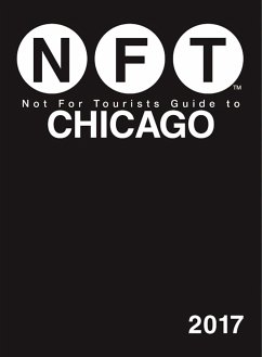 Not for Tourists Guide to Chicago 2017 - Not For Tourists