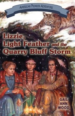 Lizzie, Light Feather and the Quarry Bluff Storm - Wood, Gail Ann