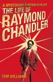 A Mysterious Something in the Light: The Life of Raymond Chandler