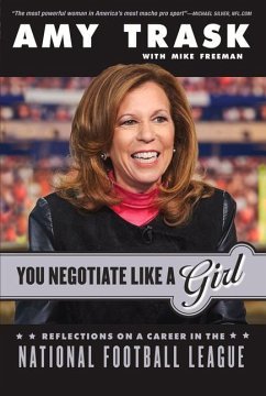 You Negotiate Like a Girl: Reflections on a Career in the National Football League - Trask, Amy