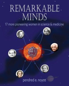 Remarkable Minds: 17 More Pioneering Women in Science and Medicine - Noyce, Pendred