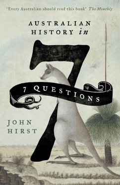 Australian History in 7 Questions - Hirst, John