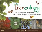 Treecology: 30 Activities and Observations for Exploring the World of Trees and Forests Volume 4