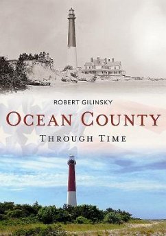 Ocean County Through Time - Gilinsky, Robert