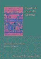 Social Life under the Abbasids - Ahsan, Muhammad Manazir
