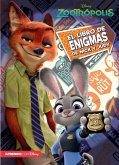 Zootrópolis. El libro de enigmas de Nick y Judy : enigmas Disney