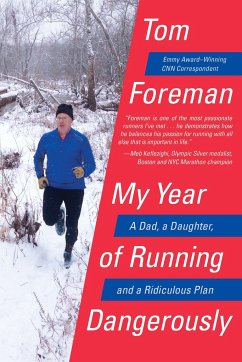 My Year of Running Dangerously - Foreman, Tom