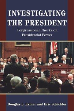 Investigating the President: Congressional Checks on Presidential Power - Kriner, Douglas L.; Schickler, Eric