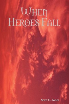 When Heroes Fall - Jones, Scott O.