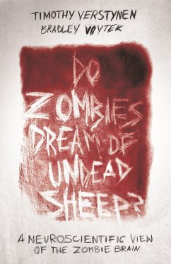 Do Zombies Dream of Undead Sheep? - Verstynen, Thomas;Voytek, Bradley