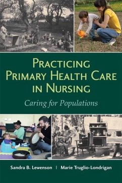 Practicing Primary Health Care in Nursing: Caring for Populations: Caring for Populations - Lewenson, Sandra B.; Truglio-Londrigan, Marie