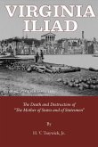 Virginia Iliad: The Death and Destruction of the Mother of States and of Statesmen