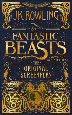 Fantastic Beasts and Where to Find Them: The Original Screenplay - Rowling, J K