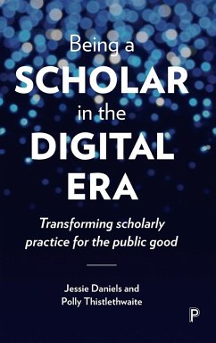 Being a scholar in the digital era - Daniels, Jessie; Thistlethwaite, Polly