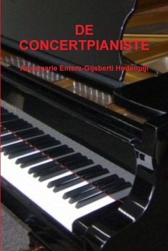 DE CONCERTPIANISTE - Enters-Gijsberti Hodenpijl, Annemarie