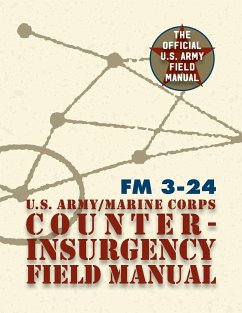 U.S. Army U.S. Marine Corps Counterinsurgency Field Manual - Petraeus, David H.; Amos, James F.; McClure, John C.