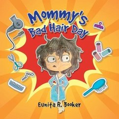 Mommy's Bad Hair Day - Booker, Eunita R.