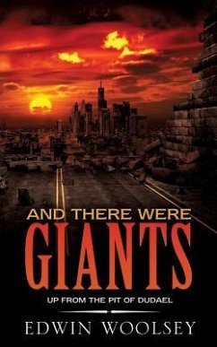 And There Were Giants: Up from the Pit of Dudael - Woolsey, Edwin