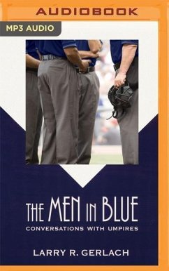 The Men in Blue: Conversations with Umpires - Gerlach, Larry R.