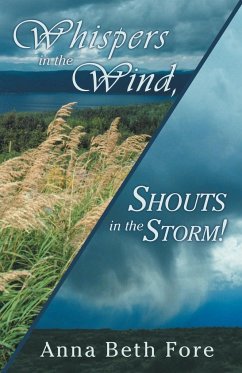 Whispers in the Wind, Shouts in the Storm! - Fore, Anna Beth