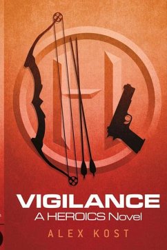 Vigilance: A Heroics Novel Volume 2 - Kost, Alex