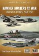 Hawker Hunters At War: Iraq And Jordan, 1958-1967 Tom Cooper Author