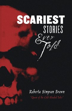 Scariest Stories Ever Told - Brown, Roberta Simpson