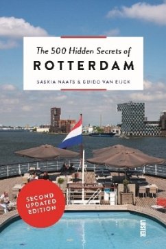 The 500 Hidden Secrets of Rotterdam - Naafs, Sakia;Eijck, Guido van