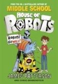 Patterson, J: House of Robots: Robots Go Wild!