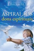 Aspirais aos dons espirituais (eBook, ePUB)