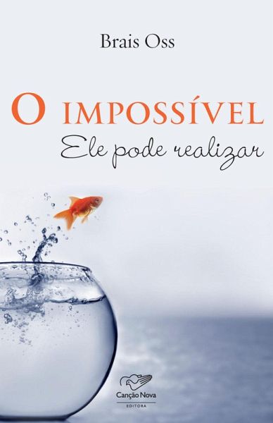 O impossível Ele pode realizar (eBook, ePUB) O impossível Ele pode realizar (eBook, ePUB)