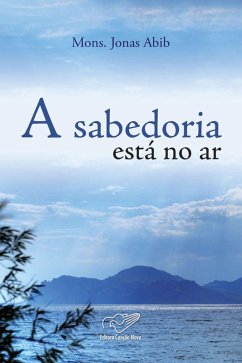 A sabedoria está no ar (eBook, ePUB) - Abib, Monsenhor Jonas