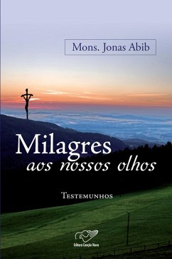 Milagre aos nossos olhos (eBook, ePUB) - Abib, Monsenhor Jonas