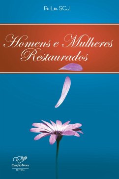 Homens e mulheres restaurados (eBook, ePUB) - Padre Léo