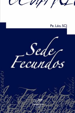 Sede fecundos (eBook, ePUB) - Padre Léo