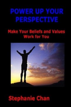 POWER UP YOUR PERSPECTIVE - Make Your Beliefs and Values Work for You (eBook, ePUB) - Chan, Stephanie