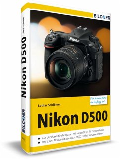 Nikon D500 - Für bessere Fotos von Anfang an - Schlömer, Lothar