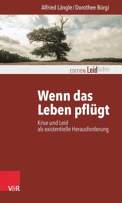 Wenn das Leben pflügt (eBook, ePUB) - Längle, Alfried; Bürgi, Dorothee