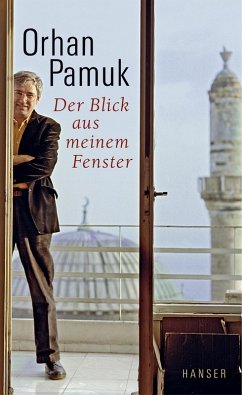 Der Blick aus meinem Fenster (eBook, ePUB) - Pamuk, Orhan
