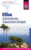 Reise Know-How Reiseführer Elba und die anderen Inseln des Toskanischen Archipels: (mit 17 Wanderungen) (eBook, PDF) Reise Know-How Reiseführer Elba und die anderen Inseln des Toskanischen Archipels: (mit 17 Wanderungen) (eBook, PDF)