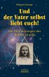 Und der Vater selbst liebt euch!... - Bild 1