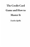 The Credit Card Game and How to Master It (eBook, ePUB)