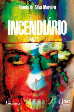 Incendiário (eBook, ePUB) - Moreira, Renato da Silva