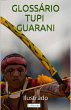 Glossário Tupi-Guarani Ilustrado... - Bild 1