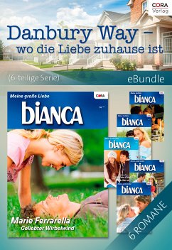 Danbury Way - wo die Liebe zuhause ist (6-teilige Serie) (eBook, ePUB) - Smith, Karen Rose; Ferrarella, Marie; Flynn, Christine; Duarte, Judy; Safrey, Jen; Rimmer, Christine