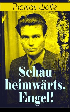 Schau heimwärts, Engel! (eBook, ePUB) - Wolfe, Thomas